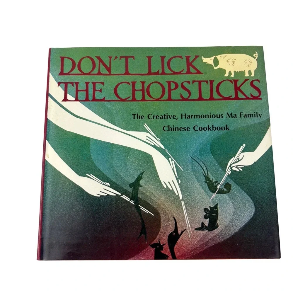 Dont Lick The‎ Chopsticks Chinese Cookbook The Ma Family 1973 Hardcover